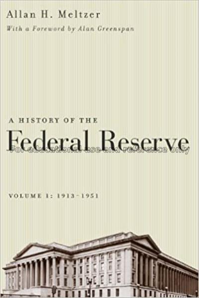 A history of the Federal Reserve : volume 1 : 1913...