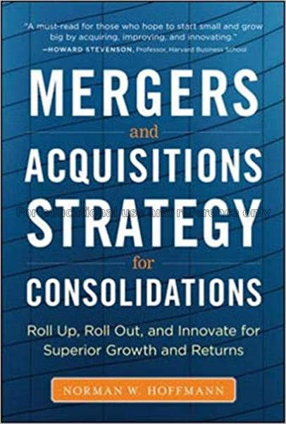 Mergers and acquisitions strategy for consolidatio...