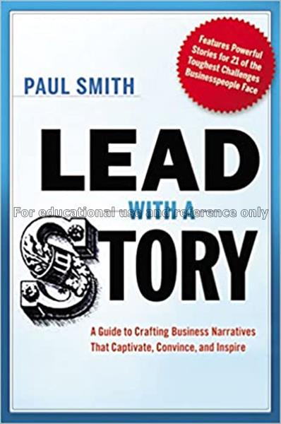 Lead with a story : a guide to crafting business n...