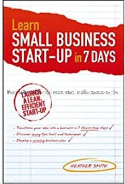 Learn small business start-up in 7 days : launch a...