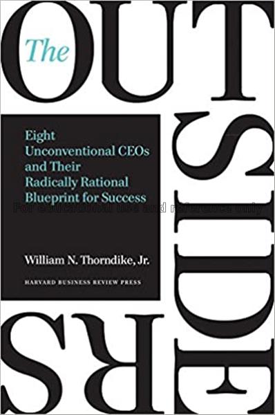 The outsiders : eight unconventional CEOs and thei...