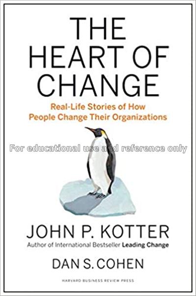 The heart of change : real-life stories of how peo...