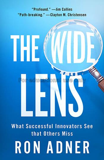 The wide lens : a new strategy for innovation / Ro...