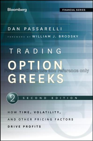 Trading options Greeks : how time, volatility, and...