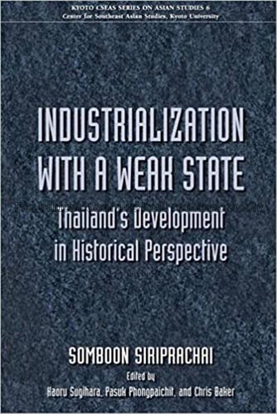 Industrialization with a weak state : Thailand’s d...