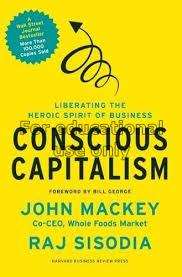 Conscious capitalism : liberating the heroic spiri...