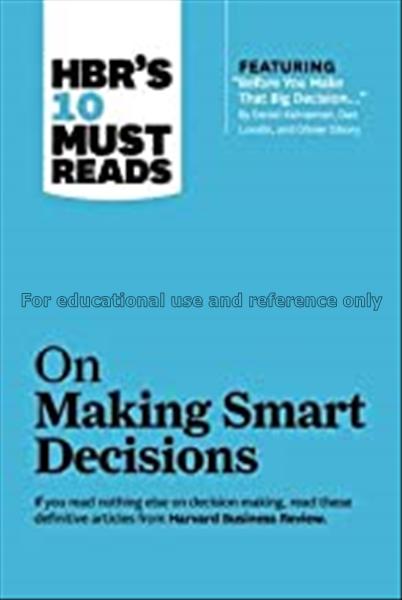 HBR’s 10 must reads on making smart decisions...