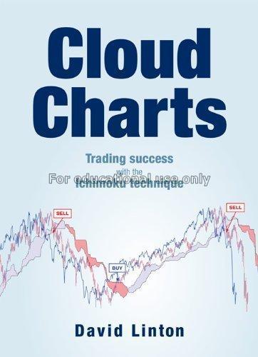Cloud charts : trading success with the Ichimoku t...