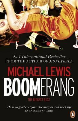 Boomerang : the biggest bust / Michael Lewis...