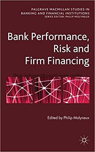 Bank performance, risk and firm financing / edited...