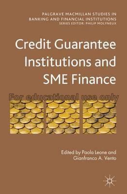 Credit guarantee institutions and SME finance /ce...