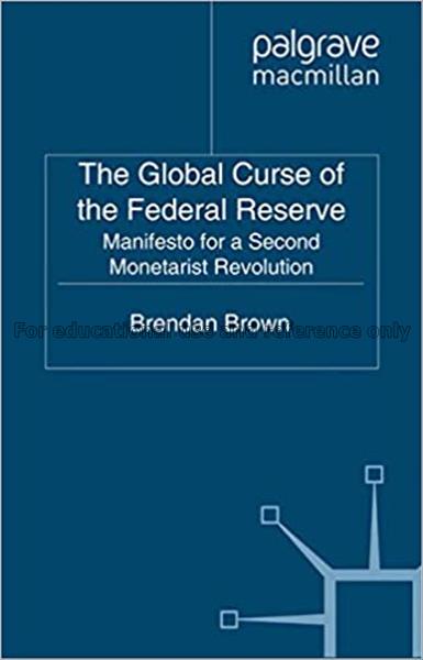 The global curse of the Federal Reserve : manifest...
