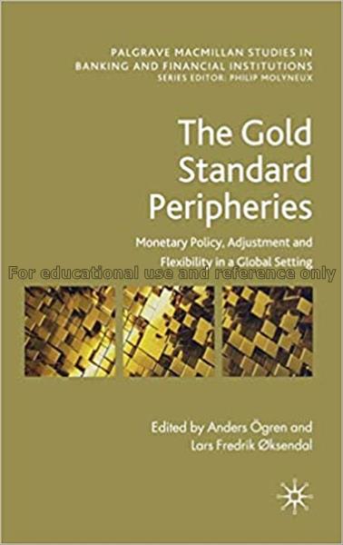 The gold standard peripheries : monetary policy, a...