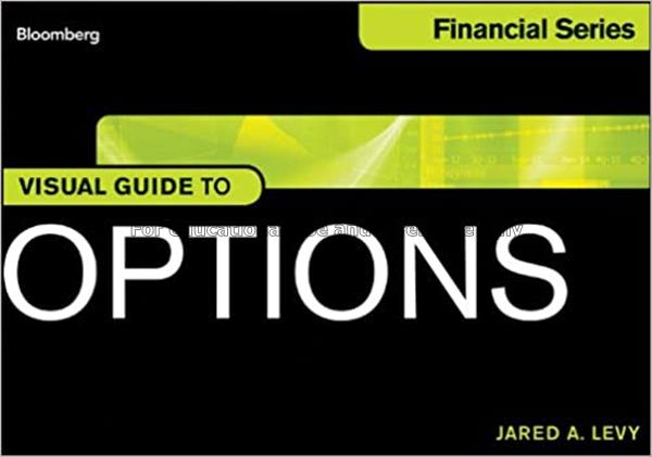 Visual guide to options / Jared A. Levy...