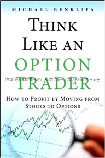 Think like an option trader : how to profit by mov...