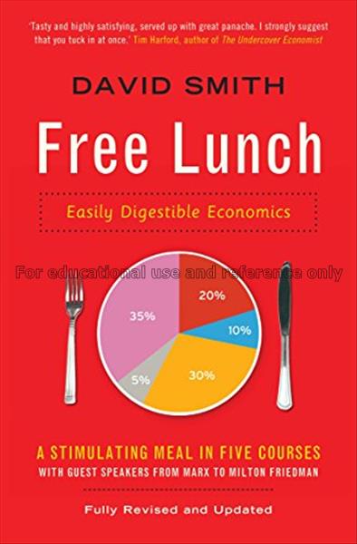 Free lunch : easily digestible economics / David S...