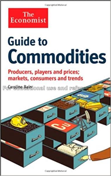 Guide to commodities : producers, players and pric...