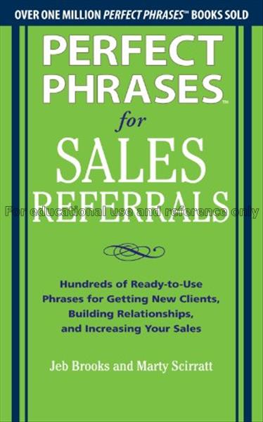 Perfect phrases for sales referrals : hundreds of ...