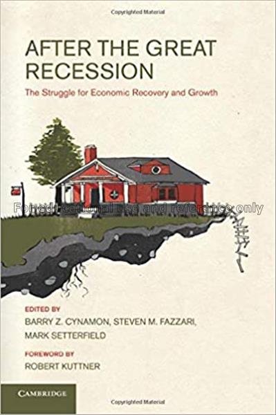 After the great recession : the struggle for econo...