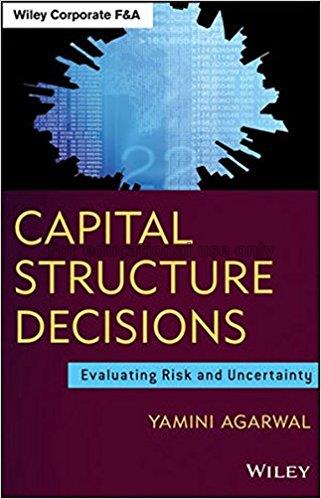 Capital structure decisions : evaluating risk and ...