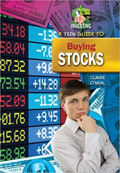 A teen guide to buying stocks / by Claire O’Neal...