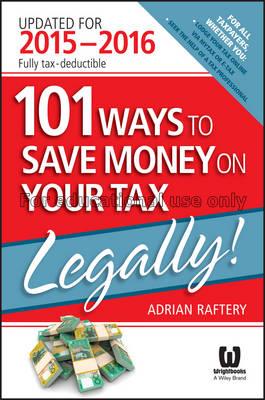101 ways to save money on your tax legally! : upda...
