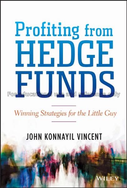 Profiting from hedge funds : winning strategies fo...
