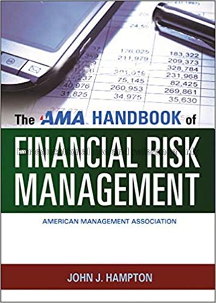 The AMA handbook of financial risk management / Jo...