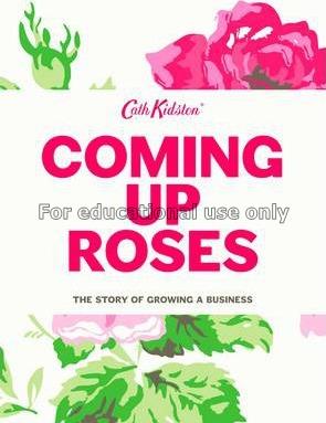 Coming up roses / Cath Kidston...