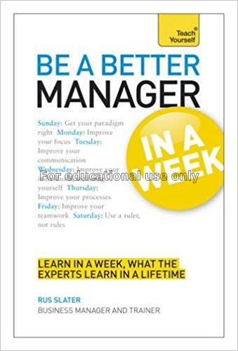 Be a better manager in a week / Rus Slater...