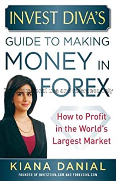 Invest diva’s guide to making money in Forex : how...