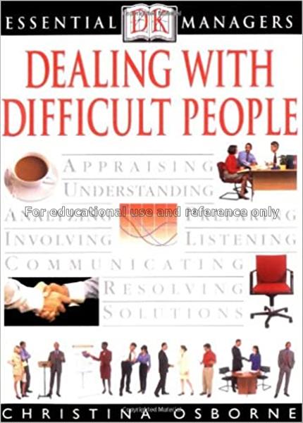 Dealing with difficult people / Christina Osborne...