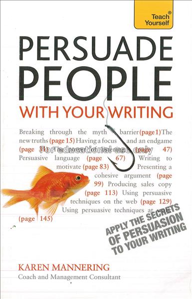 Teach yourself persuade people with your writing :...