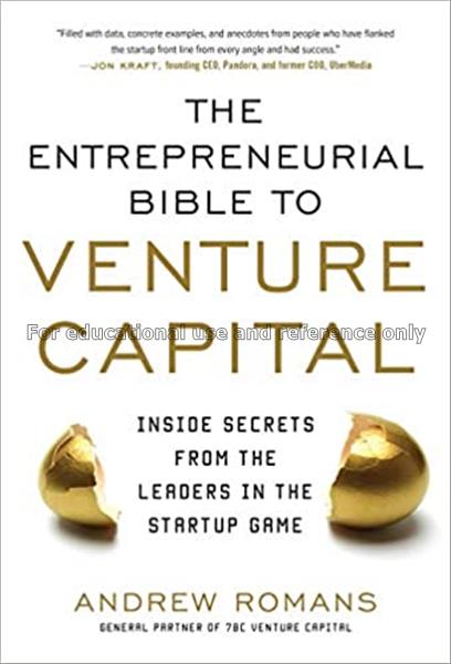 The entrepreneurial bible to venture capital : ins...