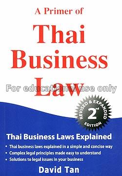 a primer of Thai business law (revise & expanded) ...