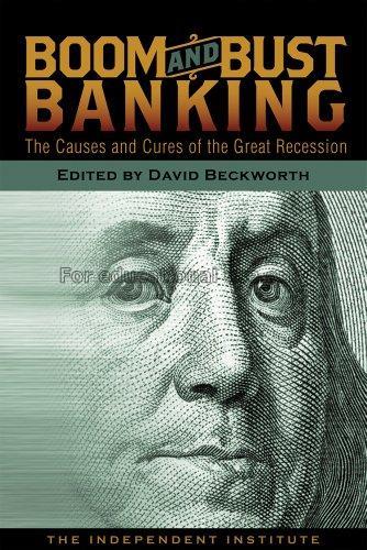 Boom and bust banking : the causes and cures of th...