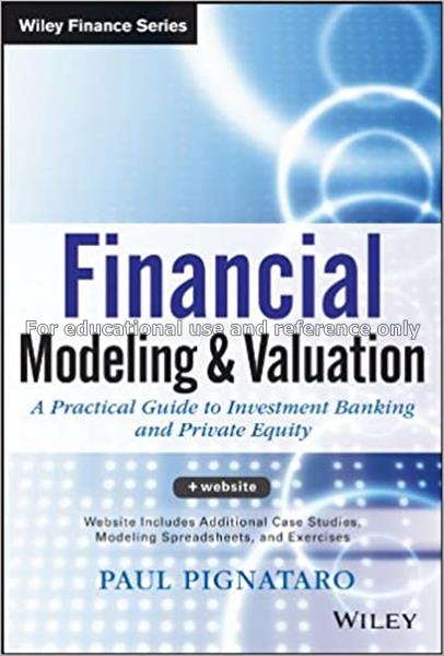 Financial modeling and valuation : a practical gui...