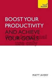 Boost your productivity and achieve your goals / M...