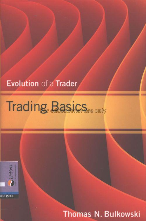 Trading basics : evolution of a trader / Thomas N....