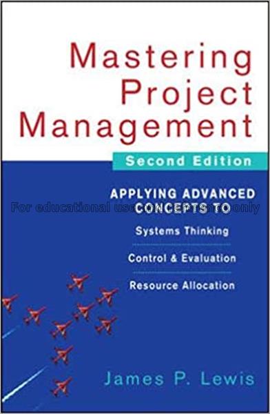 Mastering project management : applying advanced c...