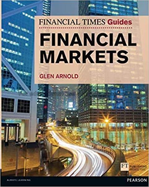 Financial Times guide to the financial markets / G...