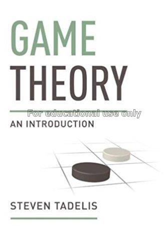 Game theory : an introduction / Steven Tadelis...