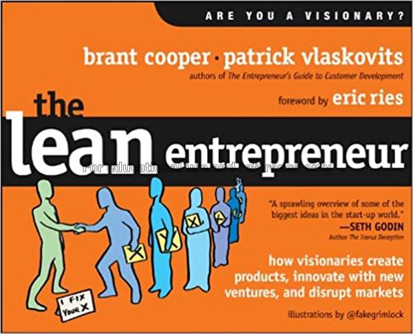 The lean entrepreneur : how visionaries create pro...