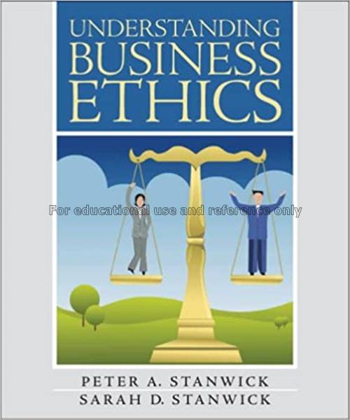 Understanding business ethics / Peter A. Stanwick,...