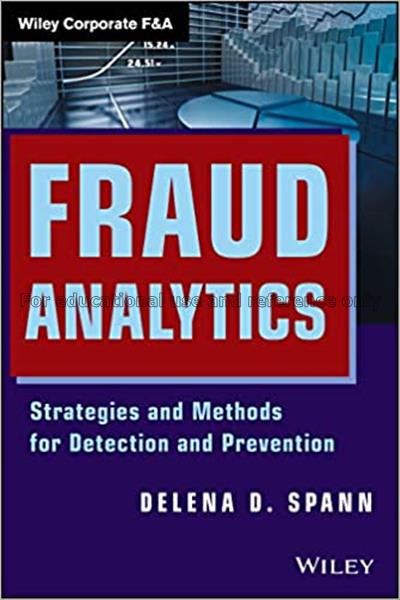 Fraud analytics : strategies and methods for detec...