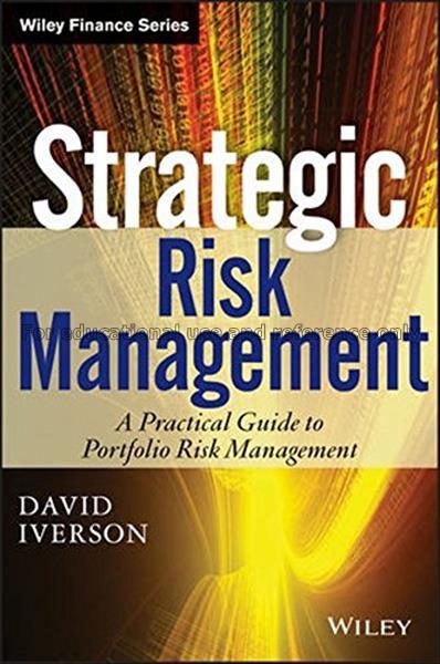 Strategic risk management : a practical guide to p...