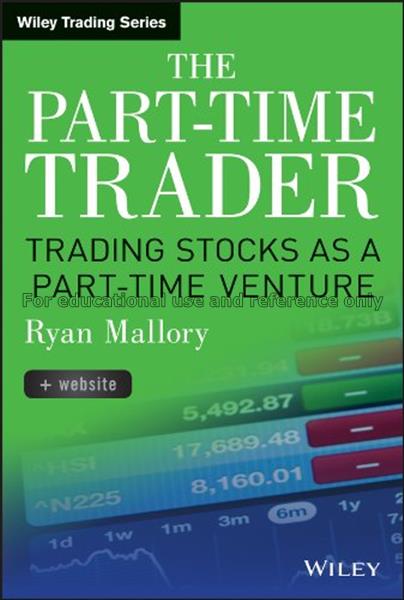 The part-time trader : trading stock as a part-tim...