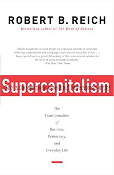 Supercapitalism : the battle for democracy in an a...