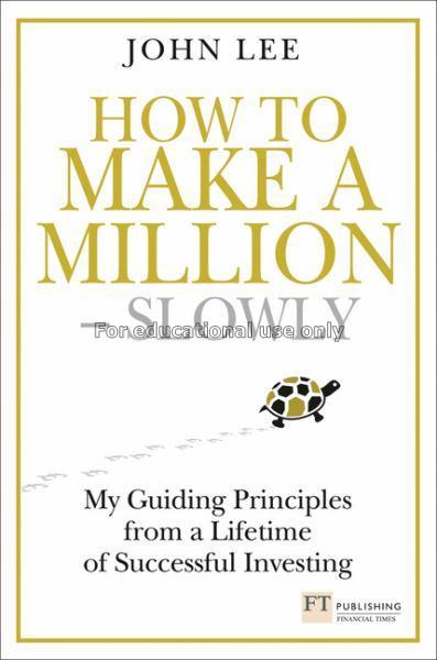 How to make a million--slowly:my guiding principle...