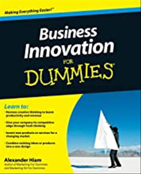 Business innovation for dummies / Alexander Hiam...